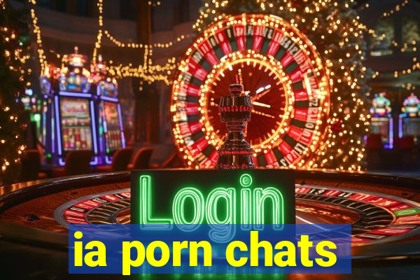 ia porn chats